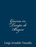 Guerra in Tempo di Bagni 1482746522 Book Cover