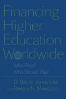 Financing Higher Education Worldwide: Who Pays? Who Should Pay? 0801894581 Book Cover