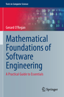 Mathematical Foundations of Software Engineering: A Practical Guide to Essentials 3031262115 Book Cover
