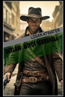 Outlaw: Wiyot Marshall B0D4TRWH8D Book Cover