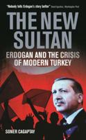 The New Sultan: Erdogan and the Crisis of Modern Turkey 1784538264 Book Cover