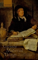Grossly Material Things': Women and Book Production in Early Modern England 0199651582 Book Cover