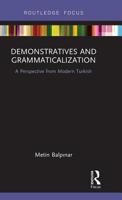 Demonstratives and Grammaticalization: A Perspective from Modern Turkish 0367731762 Book Cover