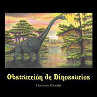 Obstrucci�n De Dinosaurios 1546253343 Book Cover