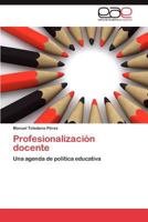 Profesionalización docente: Una agenda de política educativa 3847353071 Book Cover