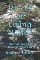 Rivers of Living Water: 90 action Provoking Devotions Volume #3 B0BM79WQR9 Book Cover