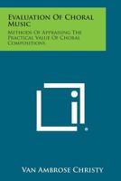 Evaluation of Choral Music (Columbia University Teachers College Contributions to Education, No 885) 1258540096 Book Cover