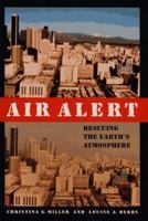 Air Alert: Rescuing Earth's Atmosphere 0689317921 Book Cover