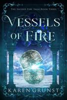 Vessels of Fire (The Sacred Fire Saga) B0FKGVSB7H Book Cover