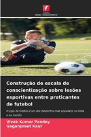 Construção de escala de conscientização sobre lesões esportivas entre praticantes de futebol (Portuguese Edition) 6206943755 Book Cover