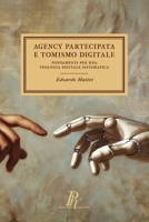 Agency Partecipata e Tomismo Digitale: Fondamenti per una teologia digitale sistematica (Italian Edition) 8897328768 Book Cover