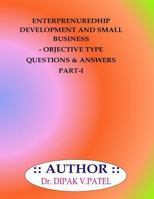 Entrepreneurship development and Small Business- Objective type questions and Answers Part-I 1720801967 Book Cover