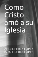 Como Cristo amó a su Iglesia (Docete Omnes Gentes) 1708698086 Book Cover