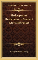 Shakespeare's Desdemona, A Study Of Race Differences 1425311288 Book Cover