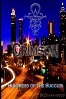 Crimson (Huntress of the Succubi) 1979315949 Book Cover