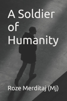 A Soldier of Humanity B0BQ9JB39F Book Cover