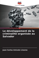 Le développement de la criminalité organisée au Salvador 6206271293 Book Cover