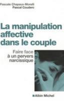 La manipulation affective dans le couple Faire face à un pervers narcissique 2226195130 Book Cover