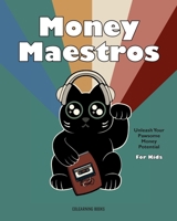 Money Maestros: A Children's Guide to Financial Wisdom B0CH2CW7L3 Book Cover