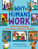 Why Humans Work: How Jobs Shape Our Lives and Our World 1459827953 Book Cover