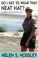 Do I Get to Wear That Neat Hat?: A National Park Ranger's Story 1605712647 Book Cover