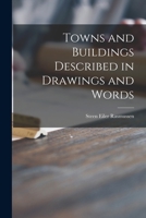 Towns and Buildings Described in Drawings and Words 1014846692 Book Cover