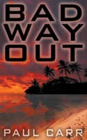 Bad Way Out 1509208399 Book Cover