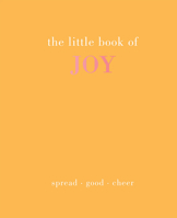 The Little Book of Joy: Spread Good Cheer 1787138046 Book Cover