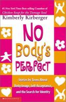 No Body's Perfect: Stories by Teens about Body Image, Self-Acceptance, and the Search for Identity 0439426383 Book Cover