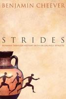 Strides: Running Through History With an Unlikely Athlete 1594862281 Book Cover