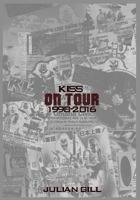 Kiss on Tour, 1998-2016 0997765836 Book Cover