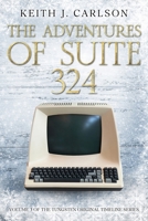 The Adventures of Suite 324: Volume 3 of the Tungsten Original Timeline Series B0FP9CRNQK Book Cover