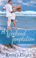 A Weekend Temptation 1628303379 Book Cover