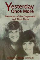 Yesterday Once More: Memories of the Carpenters and Their Music 0967597315 Book Cover