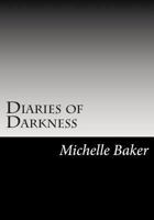 Diaries of Darkness 1503027848 Book Cover