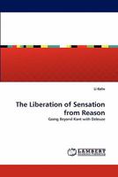 The Liberation of Sensation from Reason 3844392807 Book Cover