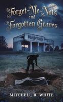 Forget-Me-Nots and Forgotten Graves (Brannigan Mysteries) B0F32SMBGX Book Cover