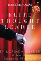 Your Debut as an Elite Thought Leader 1517444780 Book Cover