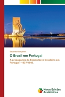 O Brasil em Portugal: A propaganda do Estado Novo brasileiro em Portugal - 1937/1945. (Portuguese Edition) 6206757773 Book Cover