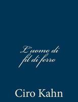 L'uomo di fil di ferro 1481035207 Book Cover
