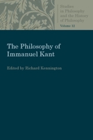 The Philosophy of Immanuel Kant (Studies in Philosophy and the History of Philosophy) 0813230926 Book Cover