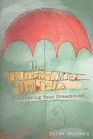 The Chocolate-Covered Umbrella: Discovering Your Dreamcode 1935205021 Book Cover