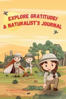 Safari-Themed Gratitude Journal for Kids: Teaches Children Gratitude and Mindfulness to Boost Positive Thinking and Happiness (Gratitude Explorers Collection) 1067002944 Book Cover