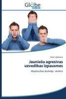 Jauniesu agresīvas uzvedības izpausmes 3639673565 Book Cover