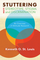 Stuttering Meets Sterotype, Stigma, and Discrimination: An Overview of Attitude Research 1940425395 Book Cover