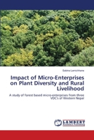Impact of Micro-Enterprises on Plant Diversity and Rural Livelihood 3659482498 Book Cover