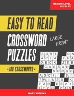 100 Large Print Easy To Read Medium Level Crossword Puzzles: Cross Words Activity Puzzlebook For Adults, Seniors, And All Other Crossword Fans B094T5BZF5 Book Cover