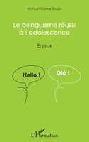 Le bilinguisme réussi à l'adolescence: Enjeux (French Edition) 2343071802 Book Cover