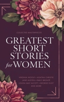 Greatest Short Stories for Women: Timeless Tales of Strength, Love & Mystery – Including The Storm, The Yellow Wallpaper, The Namesake, Lady Susan, and More 9363111571 Book Cover