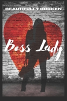 Beautifully Broken Boss Lady B09P8L34N8 Book Cover